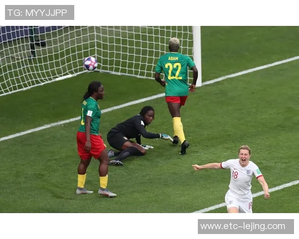 英格兰女足迎战喀麦隆女足力争在国际赛场上再创辉煌